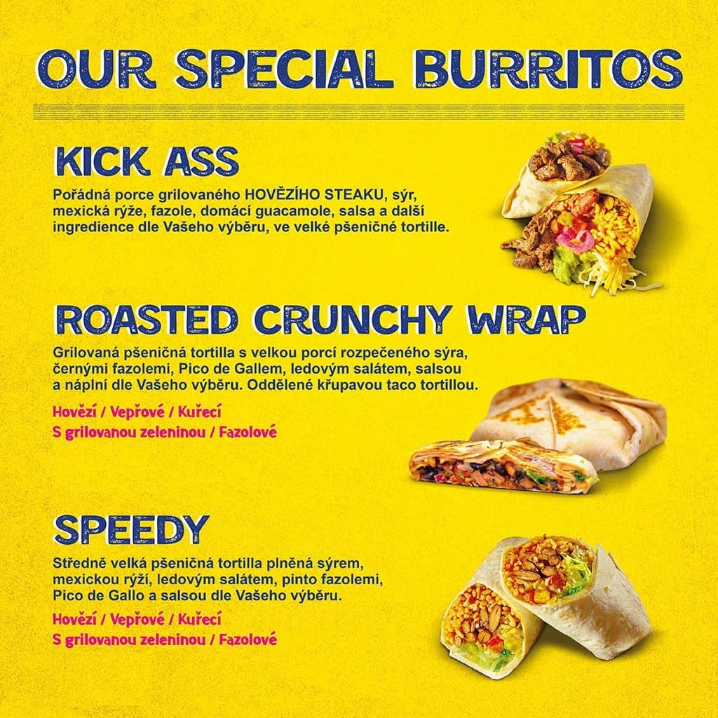 <H1> Věříte nám? Tak věřte, že na kombinaci jednotlivých ingrediencí v produktech ze sekce Our special burritos jsme si dali pořádně záležet. Kombinace chutí, kde má každá ingredience svůj smysl, Vás rozhodně nezklamou.